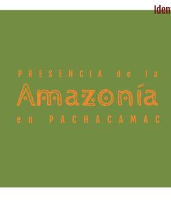 pieza gráfica de tonos verdes y amarillos - nombre de la exposición temporal "Presencia de la Amazonía en Pachacamac"